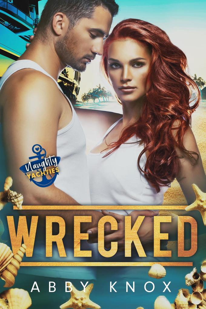 Wrecked (Naughty Yachties #3)