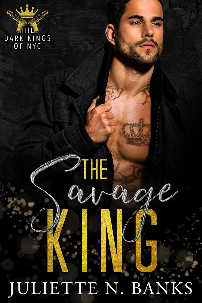 The Savage King (The Dark Kings of NYC #3)