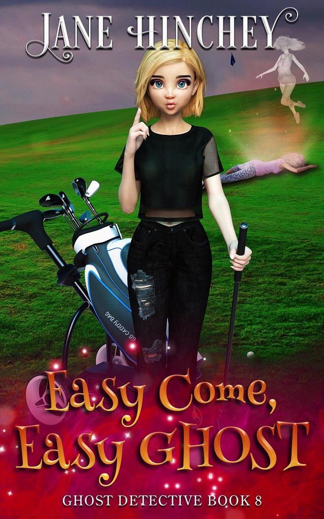Easy Come Easy Ghost (The Ghost Detective Mysteries #8)