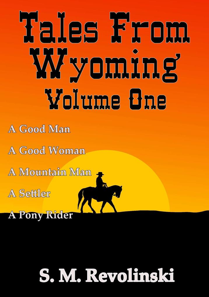 Tales From Wyoming Volume One