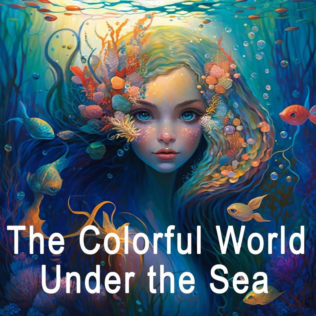 The Colorful World Under the Sea (1)