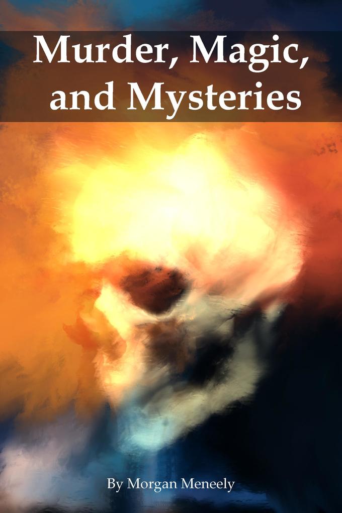 Murder Magic and Mysteries