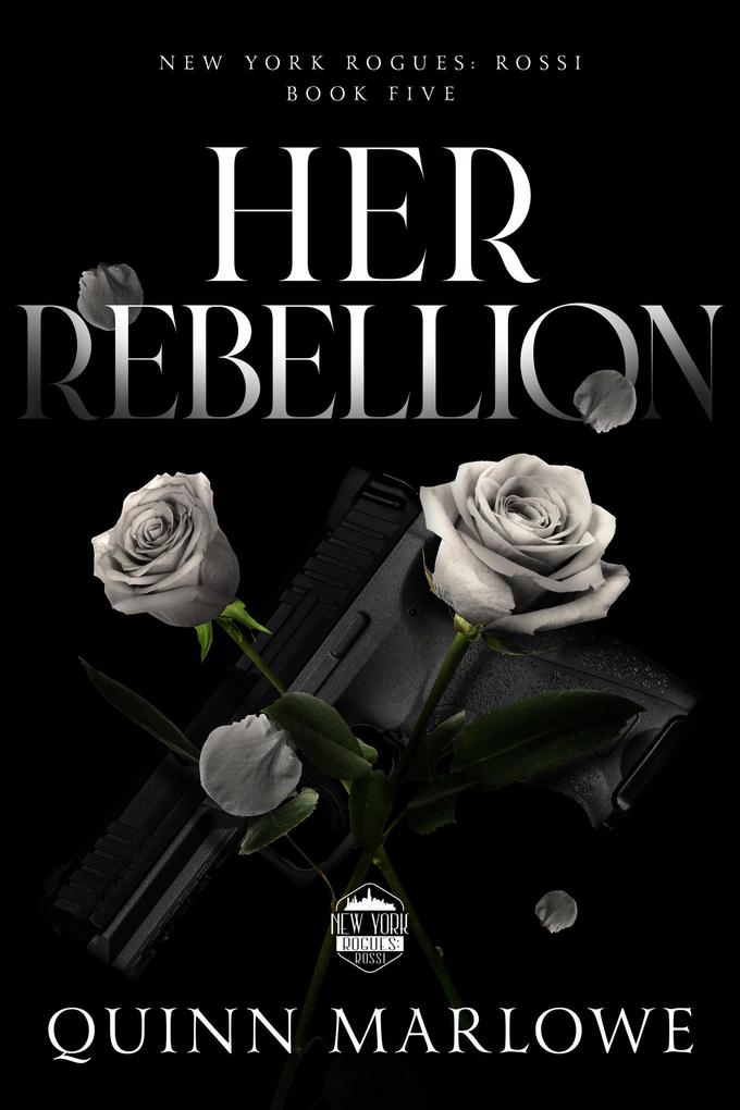 Her Rebellion (New York Rogues: Rossi #6)