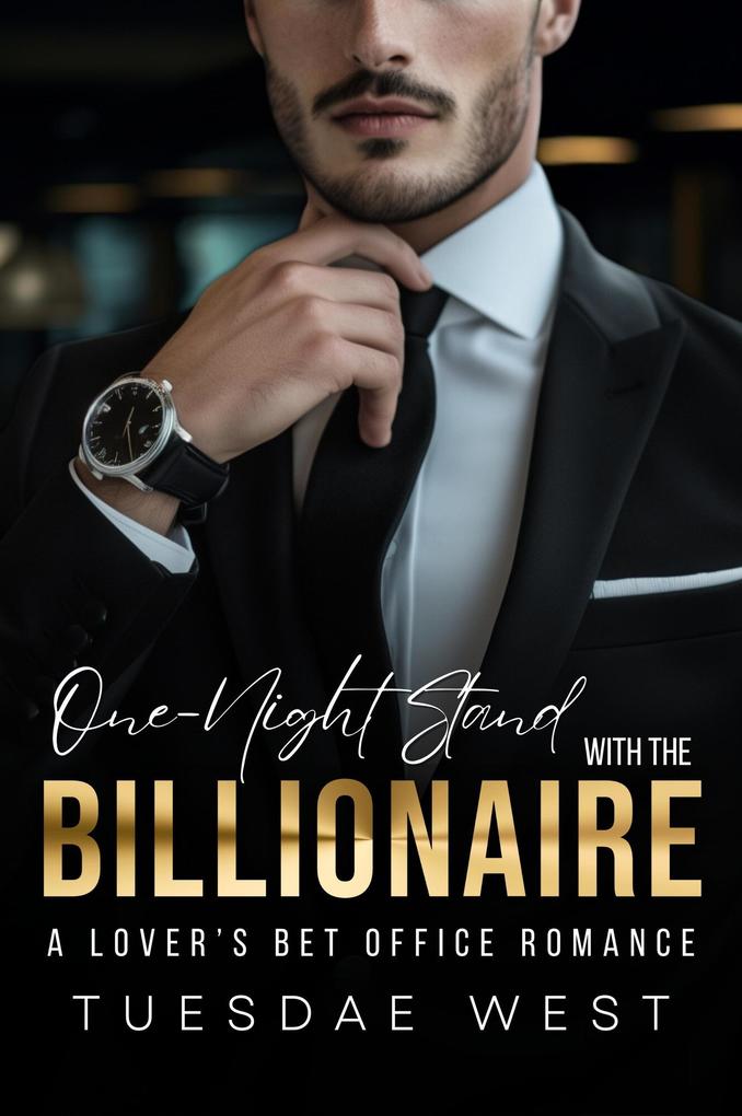 One-Night Stand with the Billionaire: A Lover‘s Bet Office Romance (Office Affairs and Billionaire Heirs #0.5)