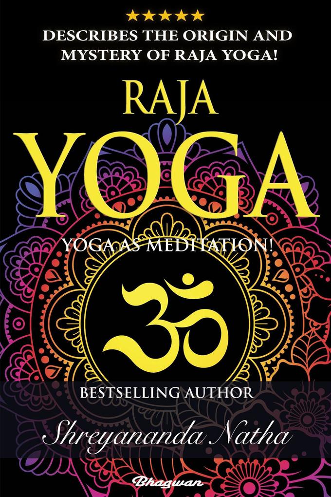 Raja Yoga - Yoga as Meditation (Educational yoga books #2)