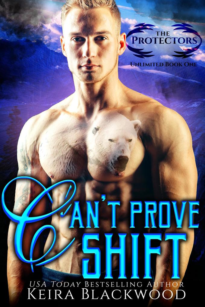 Can‘t Prove Shift (The Protectors Unlimited #1)