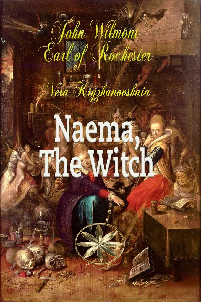 Naema The Witch (John Wilmot Earl of Rochester)