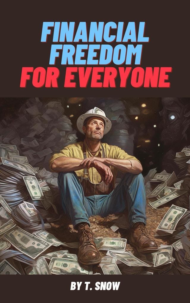 Financial Freedom For Everyone (Finance #1)