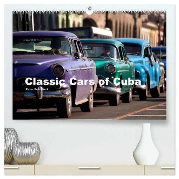 Classic Cars of Cuba (hochwertiger Premium Wandkalender 2024 DIN A2 quer) Kunstdruck in Hochglanz