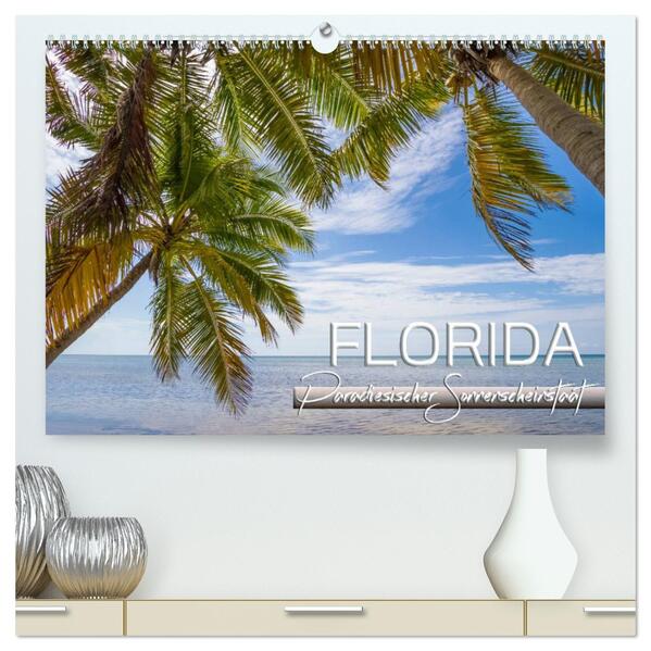 FLORIDA Paradiesischer Sonnenscheinstaat (hochwertiger Premium Wandkalender 2024 DIN A2 quer) Kunstdruck in Hochglanz