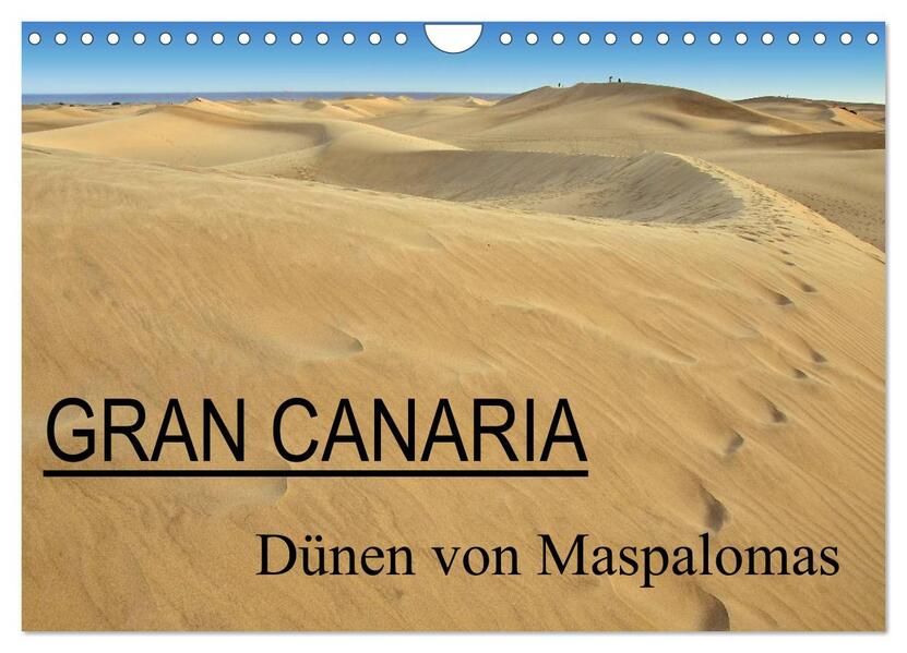 GRAN CANARIA/Dünen von Maspalomas (Wandkalender 2024 DIN A4 quer) CALVENDO Monatskalender