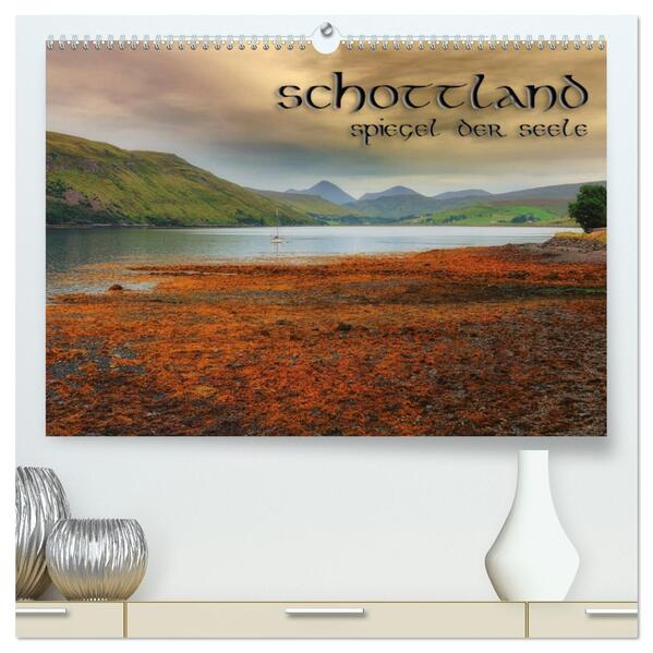 Schottland - Spiegel der Seele (hochwertiger Premium Wandkalender 2024 DIN A2 quer) Kunstdruck in Hochglanz