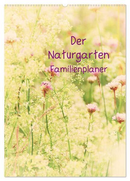 Der Naturgarten Familienplaner mit Schweizer Kalendarium (Wandkalender 2024 DIN A2 hoch) CALVENDO Monatskalender - Tanja Riedel