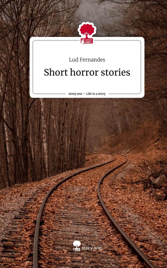 Short horror stories. Life is a Story - story.one