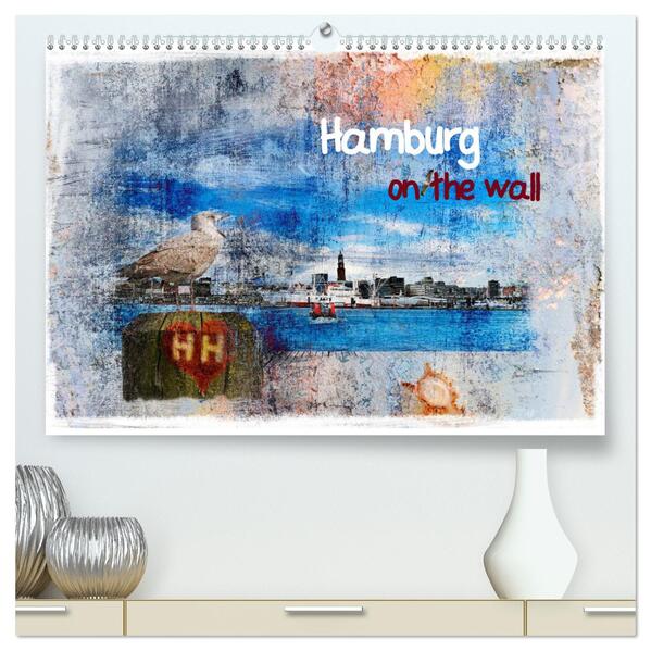 Hamburg on the wall (hochwertiger Premium Wandkalender 2024 DIN A2 quer) Kunstdruck in Hochglanz