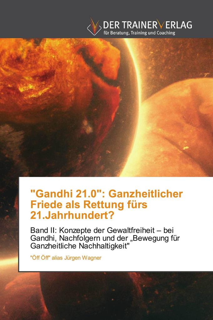 'Gandhi 21.0': Ganzheitlicher Friede als Rettung fürs 21.Jahrhundert?