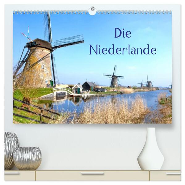 Die Niederlande (hochwertiger Premium Wandkalender 2024 DIN A2 quer) Kunstdruck in Hochglanz
