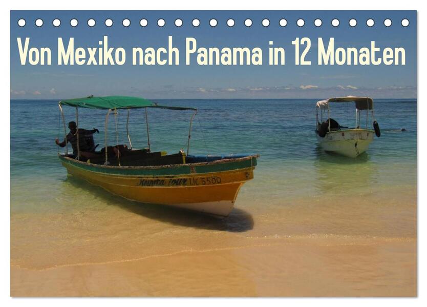 Von Mexiko nach Panama in 12 Monaten (Tischkalender 2024 DIN A5 quer) CALVENDO Monatskalender