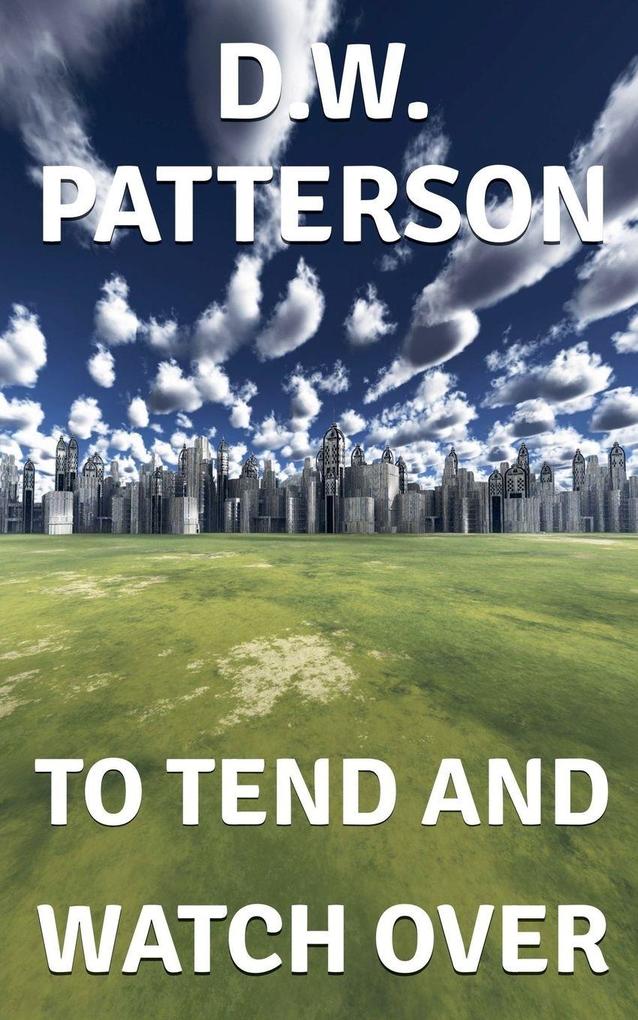 To Tend And Watch Over