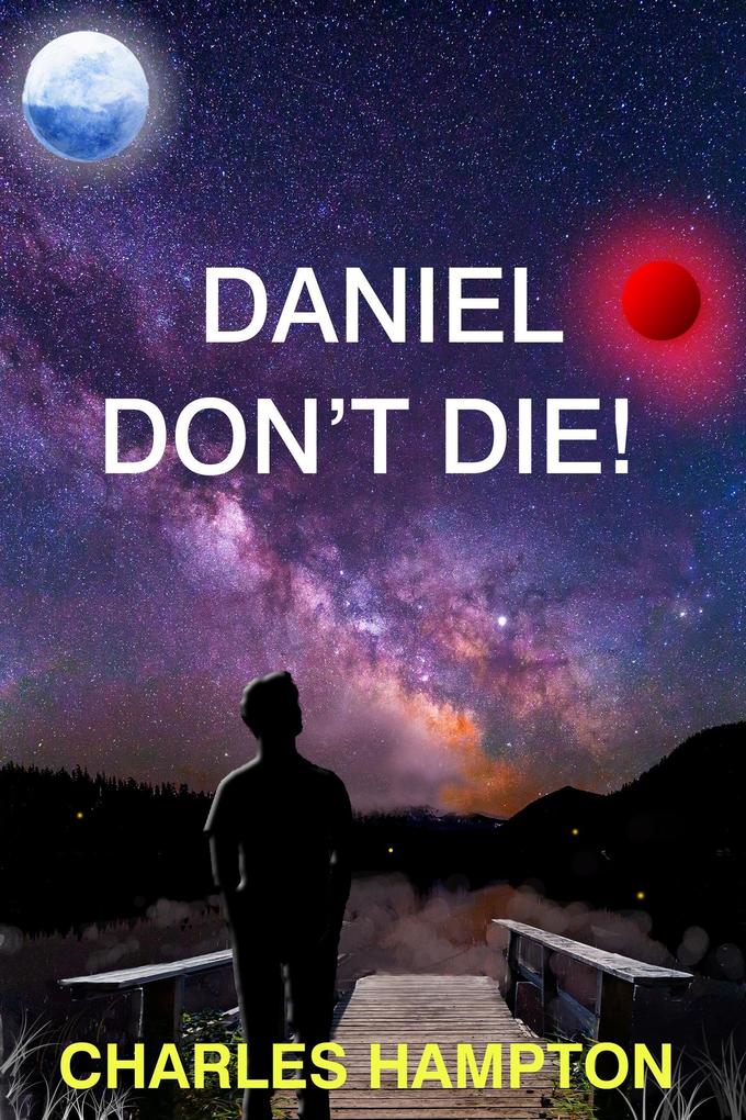 Daniel Don‘t Die!