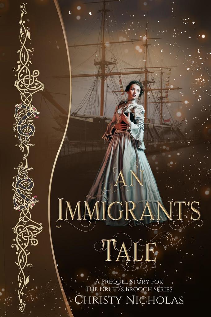 An Immigrant‘s tale: A Druid‘s Brooch Prequel Short Story (The Druid‘s Brooch Series #0.5)