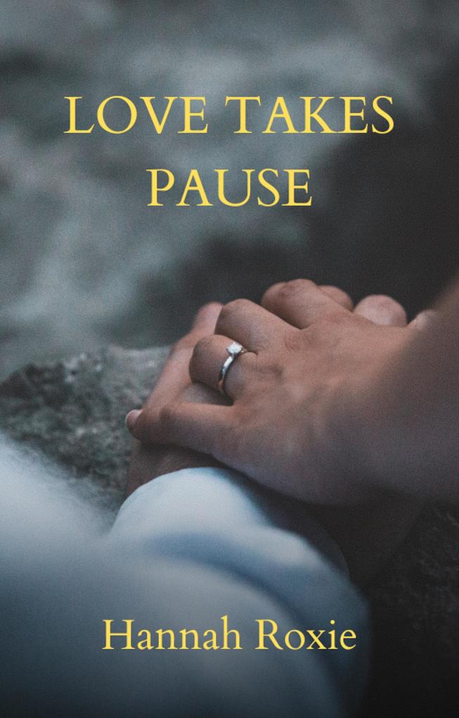 Loves Takes Pause (LOVE IN MOTION #2)
