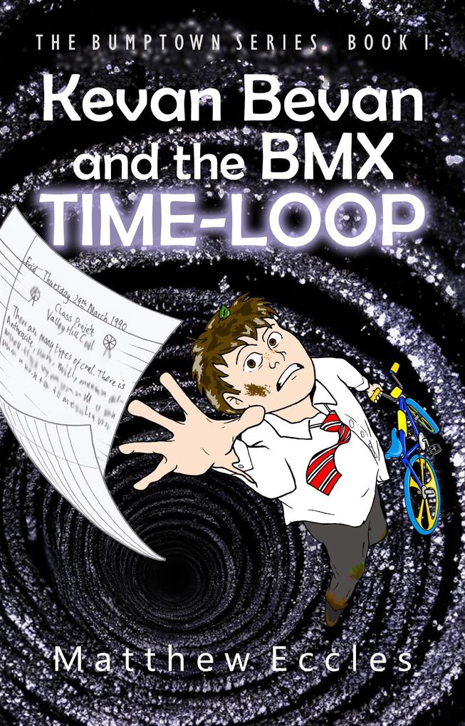Kevan Bevan and the BMX Time-Loop (The Bumptown Series #1)