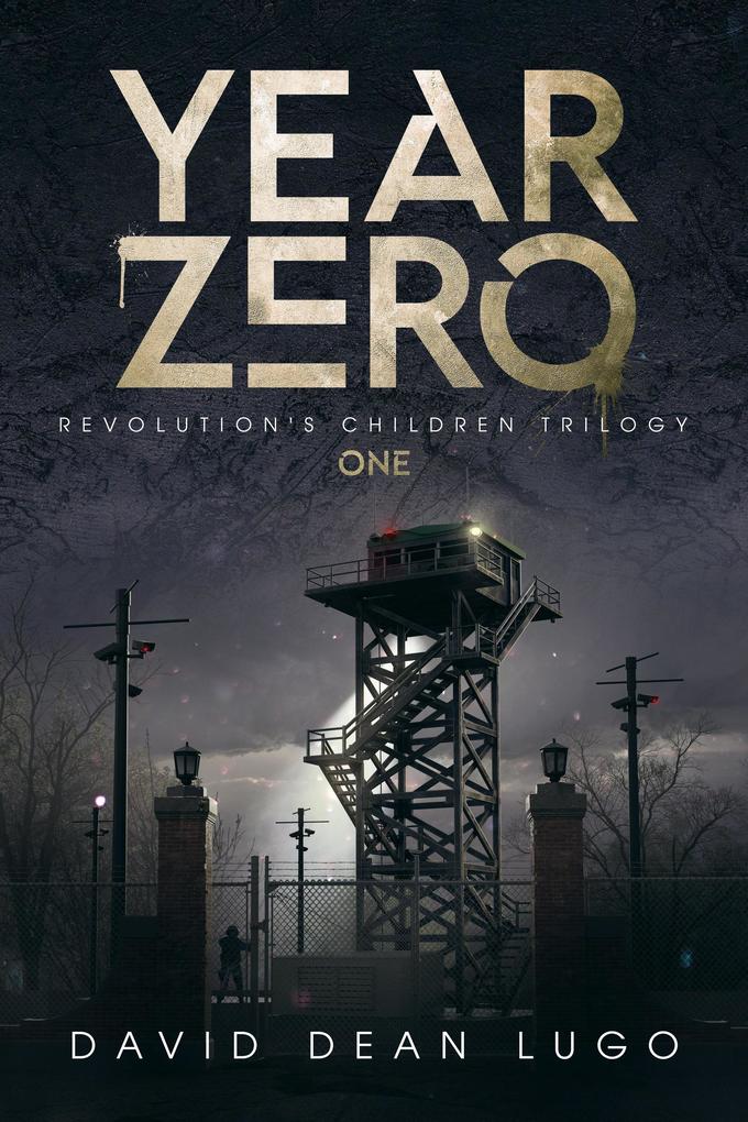 Year Zero (Revolution‘s Children #1)