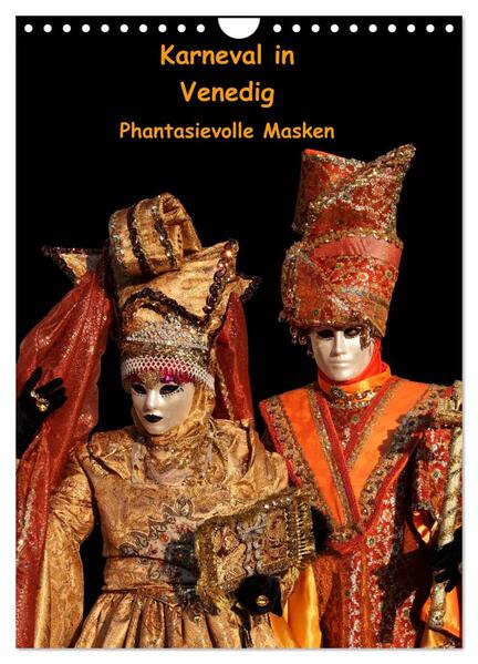 Karneval in Venedig - Phantasievolle Masken (Wandkalender 2024 DIN A4 hoch) CALVENDO Monatskalender