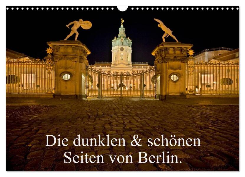 Die dunklen & schönen Seiten von Berlin. (Wandkalender 2024 DIN A3 quer) CALVENDO Monatskalender