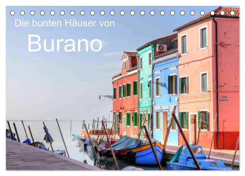 Die bunten Häuser von Burano (Tischkalender 2024 DIN A5 quer) CALVENDO Monatskalender