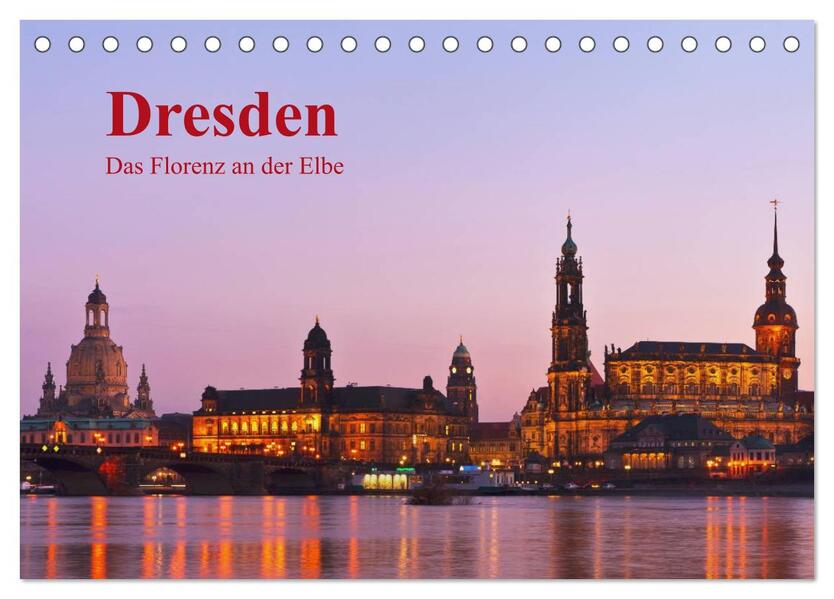 Dresden das Florenz an der Elbe (Tischkalender 2024 DIN A5 quer) CALVENDO Monatskalender