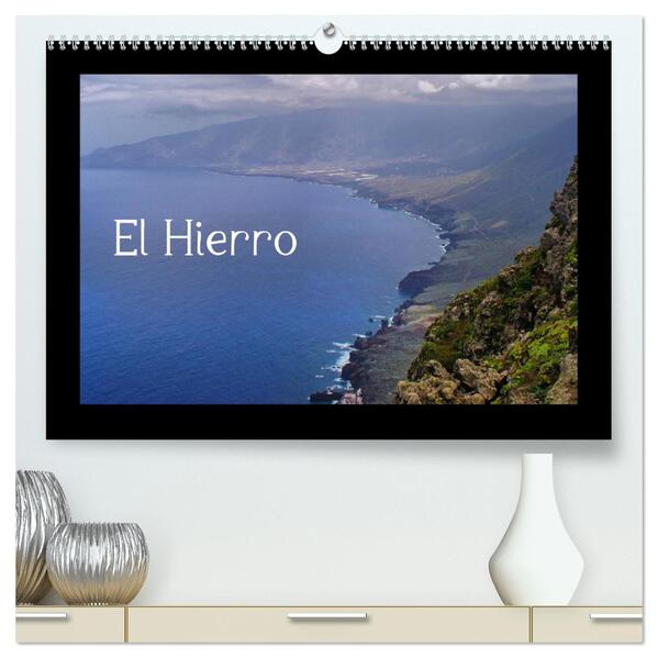 El Hierro (hochwertiger Premium Wandkalender 2024 DIN A2 quer) Kunstdruck in Hochglanz