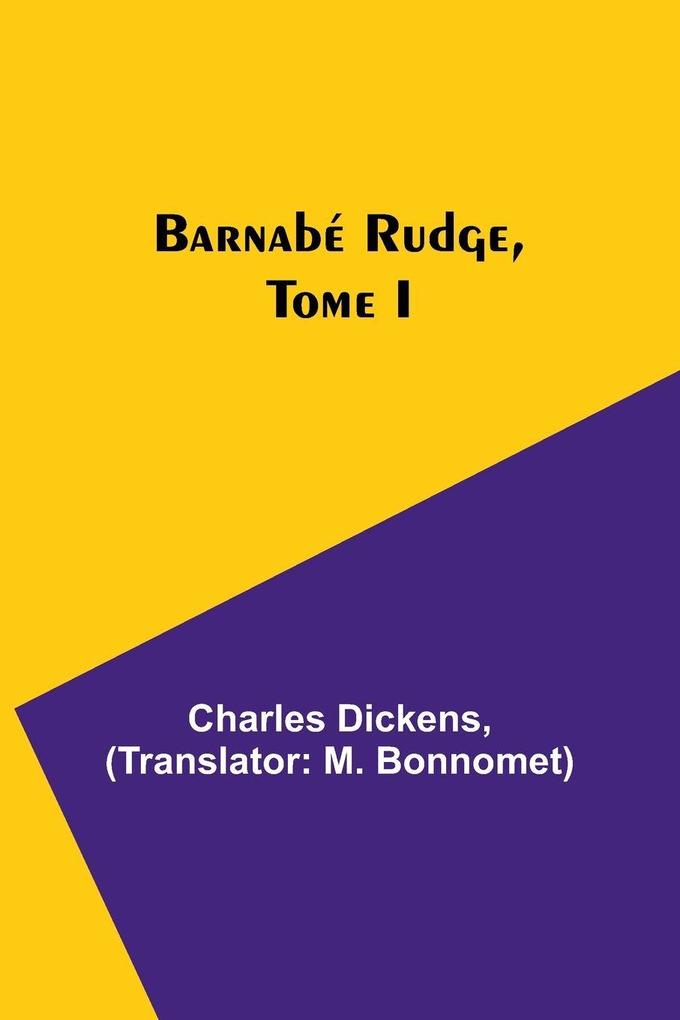 Barnabé Rudge Tome I