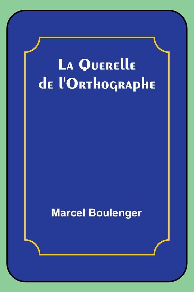La Querelle de l'Orthographe