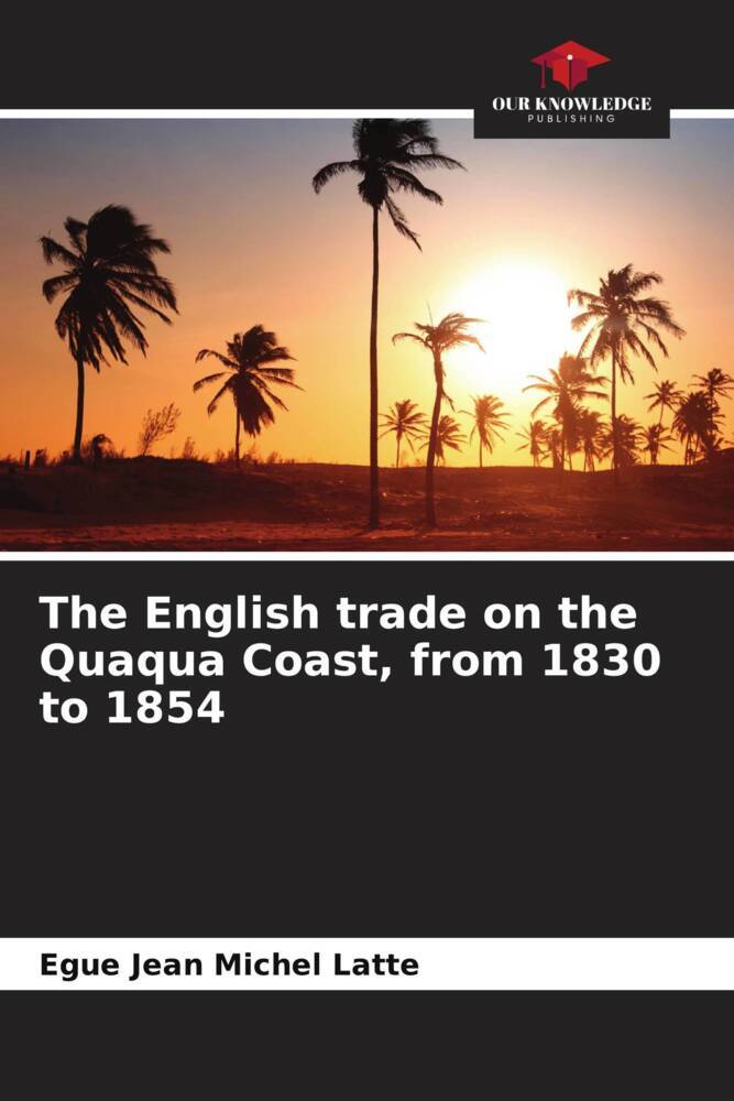 The English trade on the Quaqua Coast from 1830 to 1854