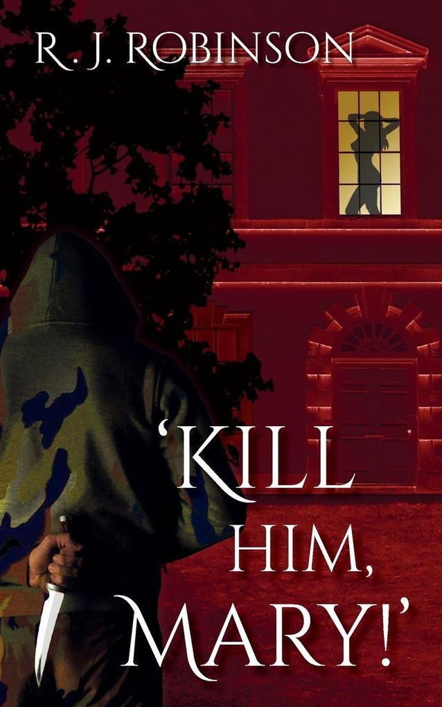 'KILL HIM MARY!'