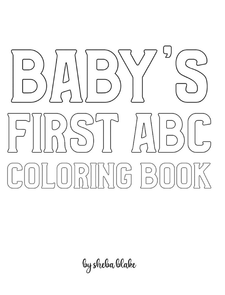 Baby‘s First ABC Coloring Book for Children - Create Your Own Doodle Cover (8x10 Hardcover Personalized Coloring Book / Activity Book)