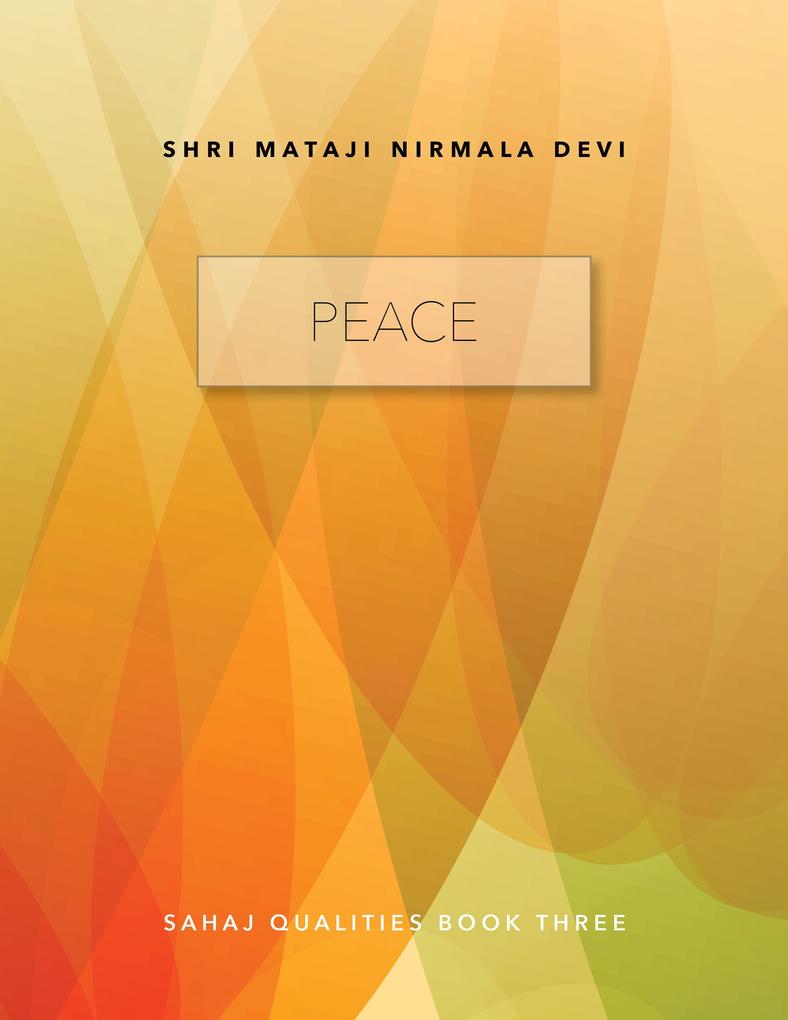 Peace - Sahaj Qualities Book Three
