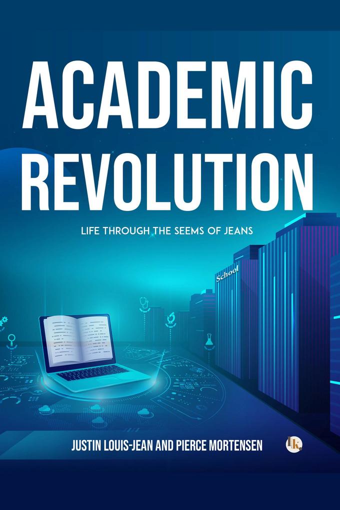The Academic Revolution : Life Through the Seems of Jeans