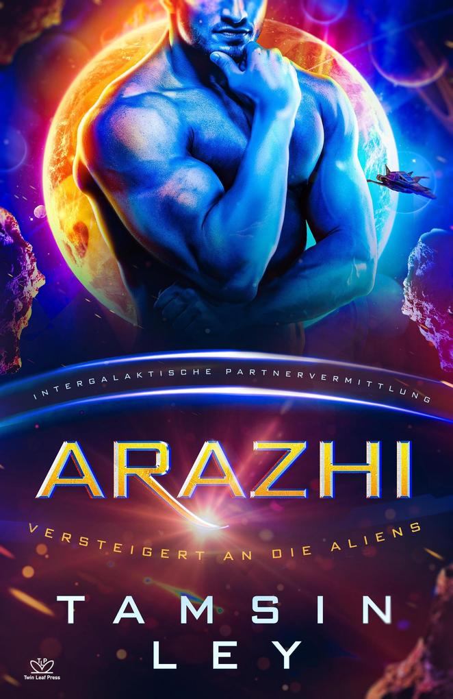 Arazhi: Eine SciFi Alien Romanze (Intergalaktische Partnervermittlung: Versteigert an die Aliens)