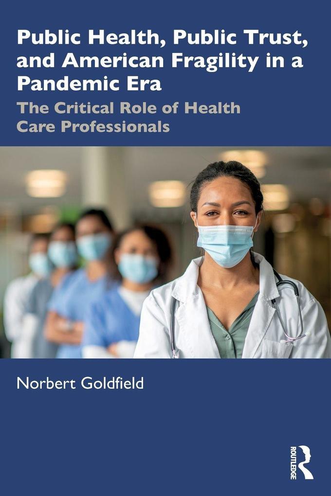 Public Health Public Trust and American Fragility in a Pandemic Era