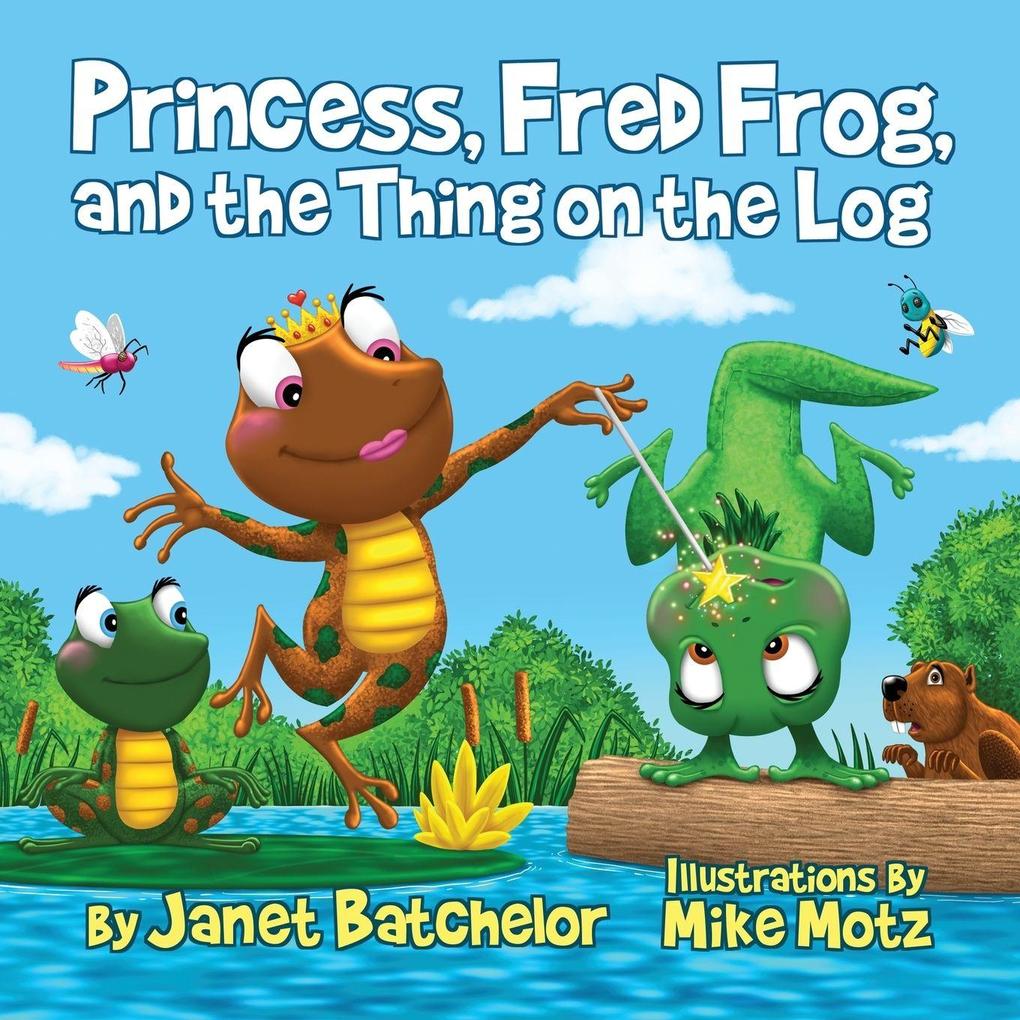 Princess Fred Frog and the Thing on the Log