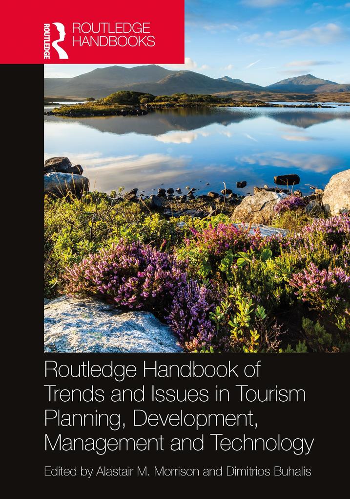 Routledge Handbook of Trends and Issues in Tourism Sustainability Planning and Development Management and Technology