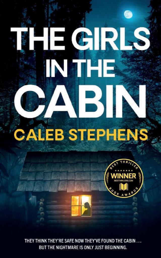 Joffe Books Ltd The Girls In The Cabin An Absolutely Unputdownable Psychological Thriller Packed With Heart-stopping Twists