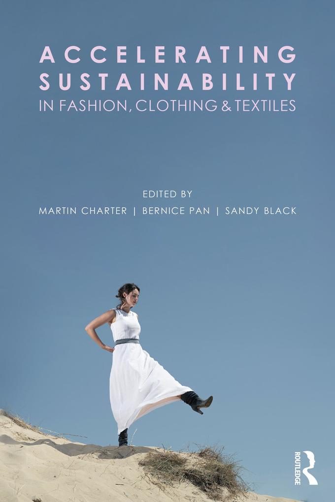Accelerating Sustainability in Fashion Clothing and Textiles