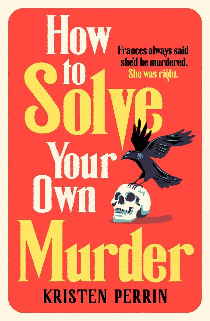 Quercus Publishing Plc How To Solve Your Own Murder