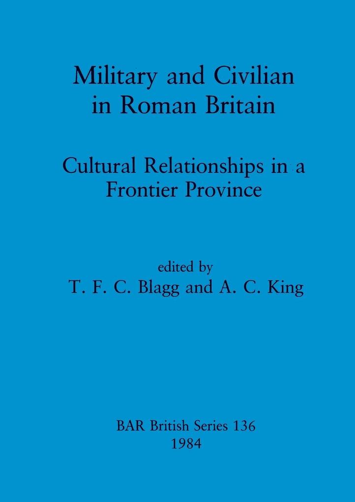 Military and Civilian in Roman Britain