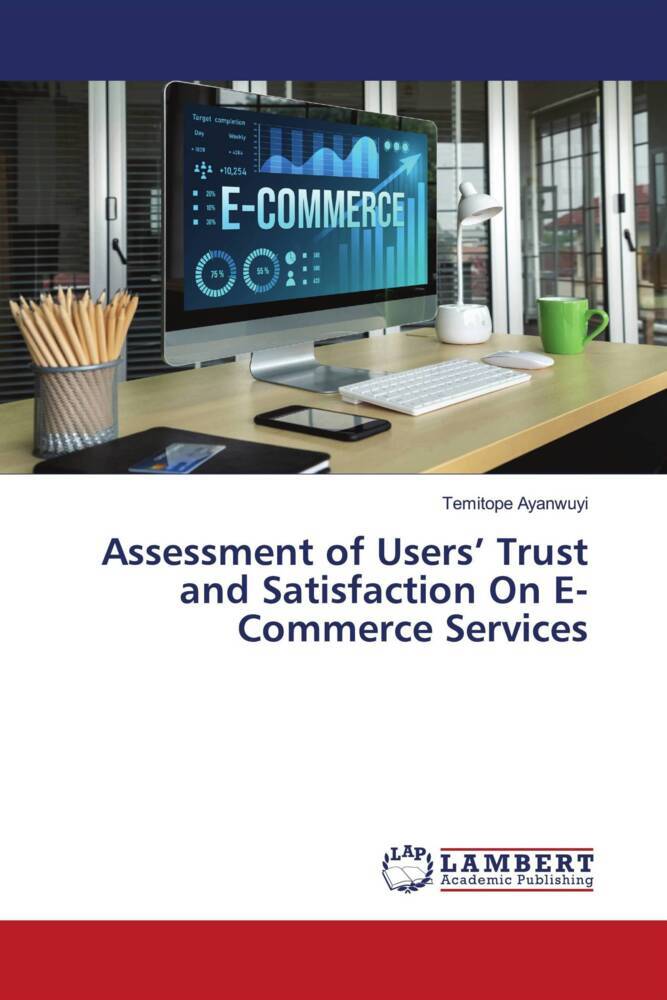 Assessment of Users Trust and Satisfaction On E-Commerce Services