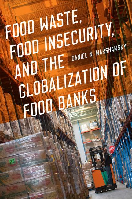 Food Waste Food Insecurity and the Globalization of Food Banks